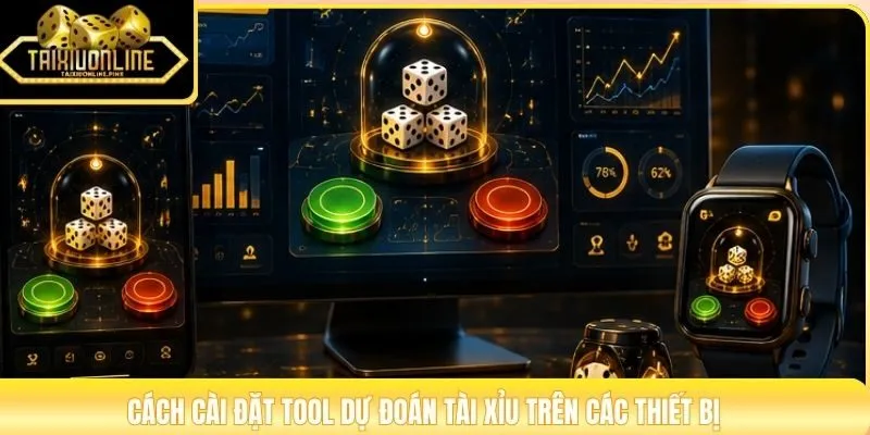 Cách cài đặt tool dự đoán tài xỉu trên các thiết bị
