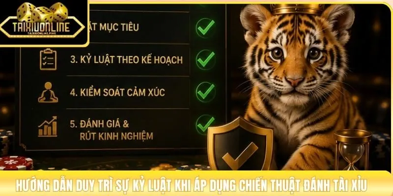 Hướng dẫn duy trì sự kỷ luật khi áp dụng chiến thuật đánh tài xỉu