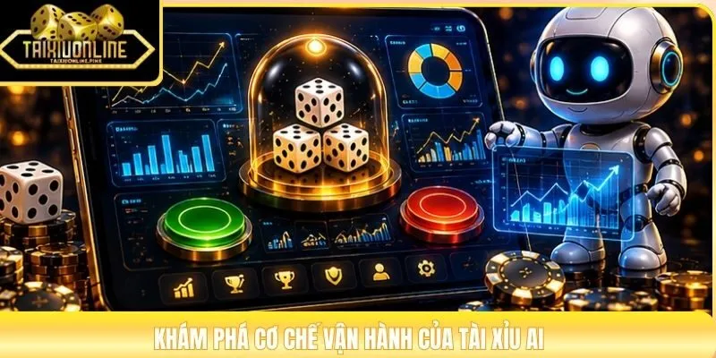 Khám phá cơ chế vận hành của tài xỉu AI