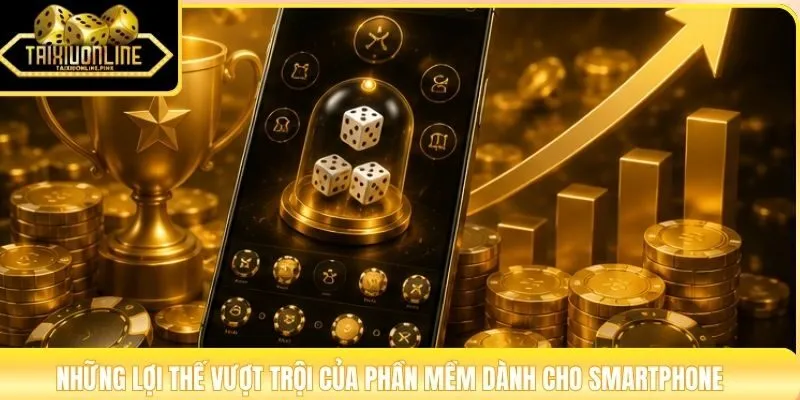Những lợi thế vượt trội của phần mềm dành cho smartphone