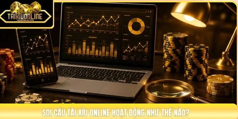 Soi cầu Tài Xỉu online hoạt động như thế nào?