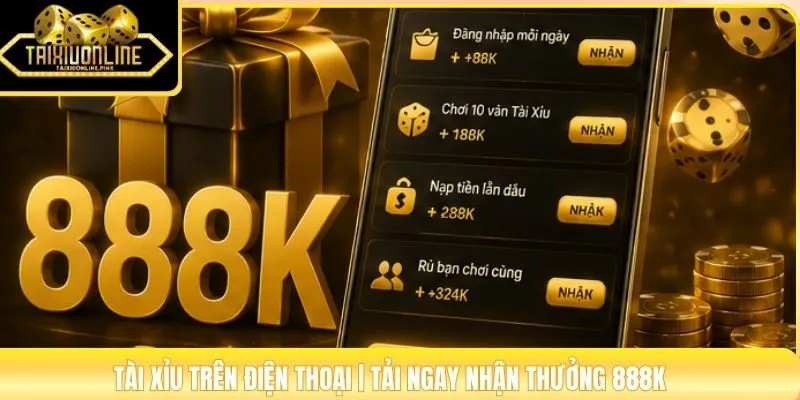 Tài Xỉu Trên Điện Thoại | Tải Ngay Nhận Thưởng 888K