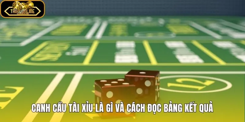 Mẹo canh cầu tài xỉu và cách đọc bảng thống kê kết quả