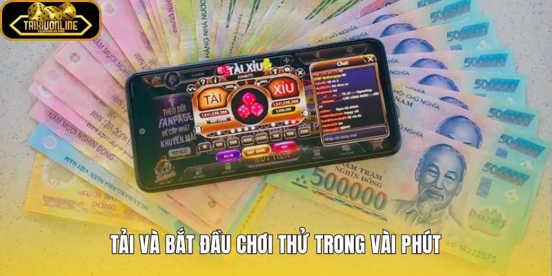 Tải và chơi thử nhanh trên Android iPhone